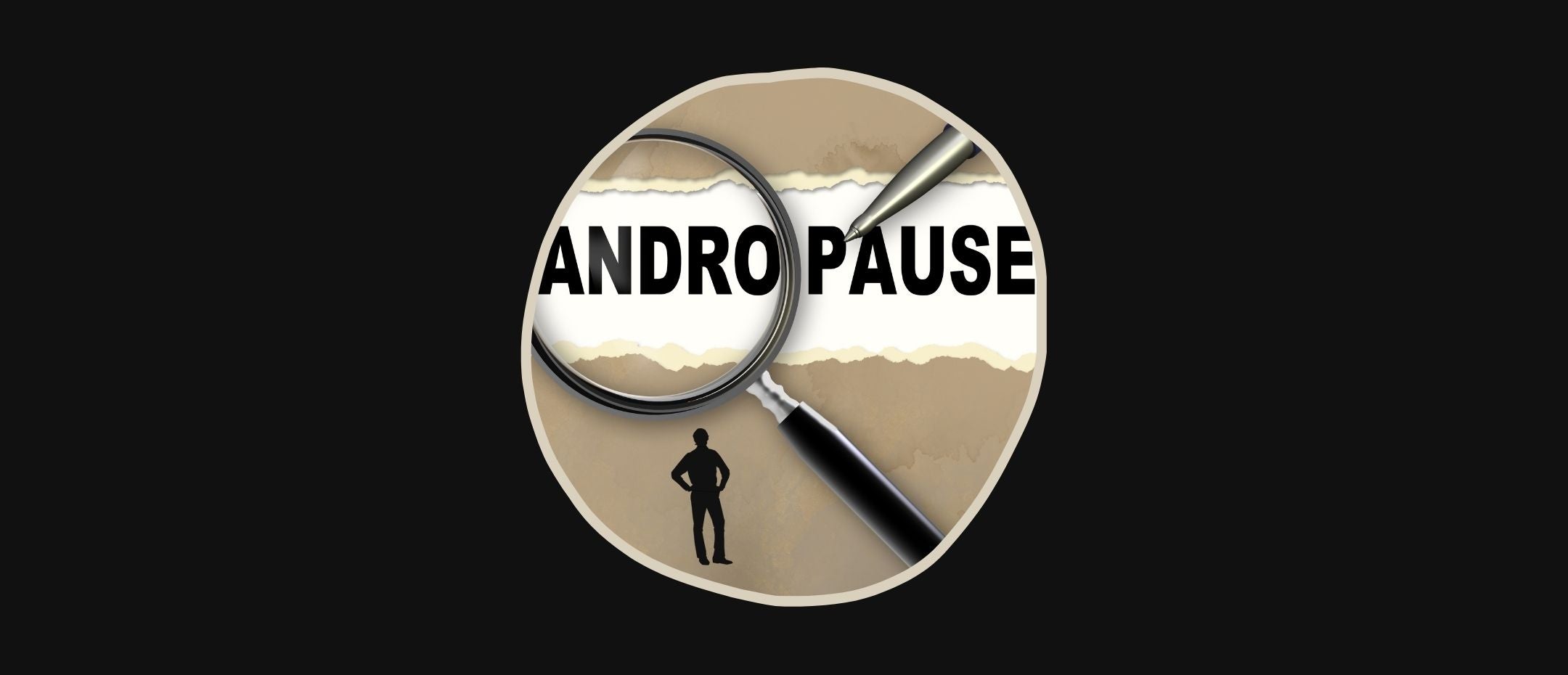 Magnifying glass over the word ANDROPAUSE